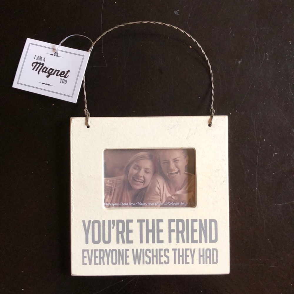 You’re the Friend Everyone Wishes They Had! *NWT*
